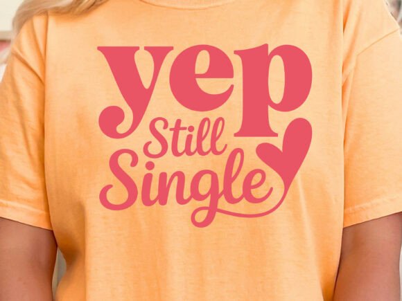 Funny Valentine’s SVG: Yep, Still Single & Still Stitching