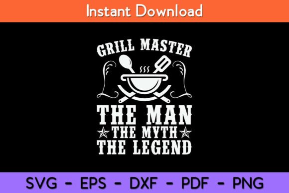 Grill Master: The Man, The Myth, Legend
