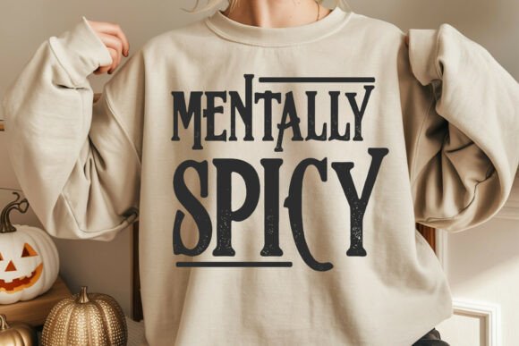 Mentally Spicy Snarky PNG Svg Sarcastic