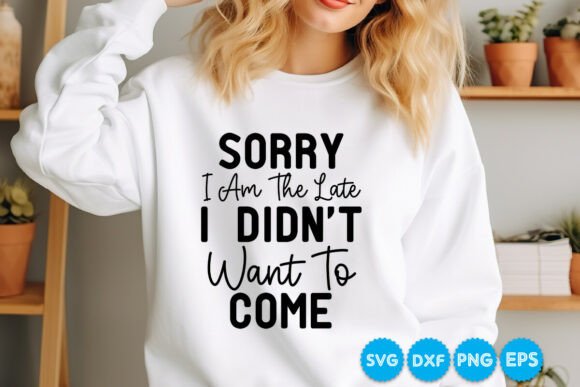 Sorry I Am the Late I Didn’t Want to SVG Review